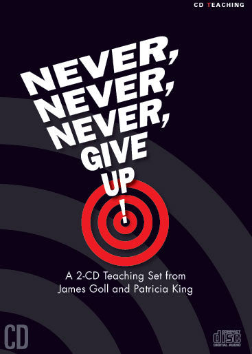 Never, Never, Never Give Up - James Goll & Patricia King - MP3 Teaching For Discount