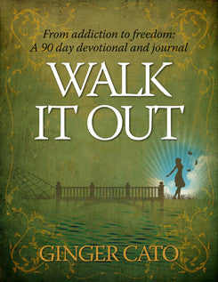 Walk it Out: From Addiction to Freedom - Ginger Cato - Ebook Sale