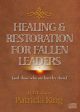 Healing and Restoration for Fallen Leaders - Patricia King - MP3 Teaching Online now