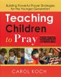 Teaching Children to Pray - Carol Koch - PDF Manual Online