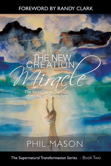 New Creation Miracle - Phil Mason - Ebook For Sale