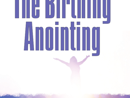 The Birthing Anointing - Robert Hotchkin - MP3 Teaching Online now