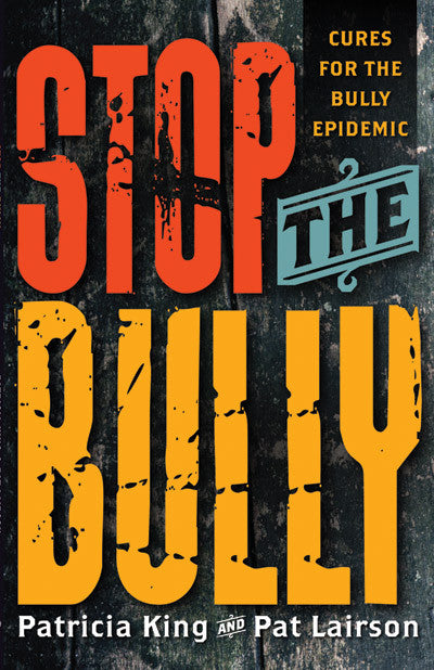 Stop The Bully - Patricia King & Pat Lairson - Ebook Online now