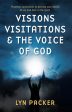 Visions, Visitations and the Voice of God - Lyn Packer - Ebook Online